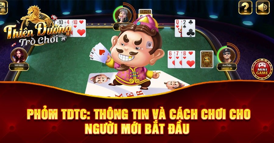 Phỏm TDTC: Thông Tin Và Cách Chơi Cho Người Mới Bắt Đầu