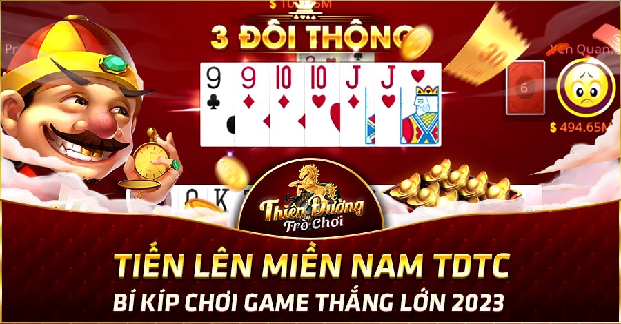 Tiến Lên Miền Nam TDTC: Bí Kíp Chơi Game Thắng Lớn 2023