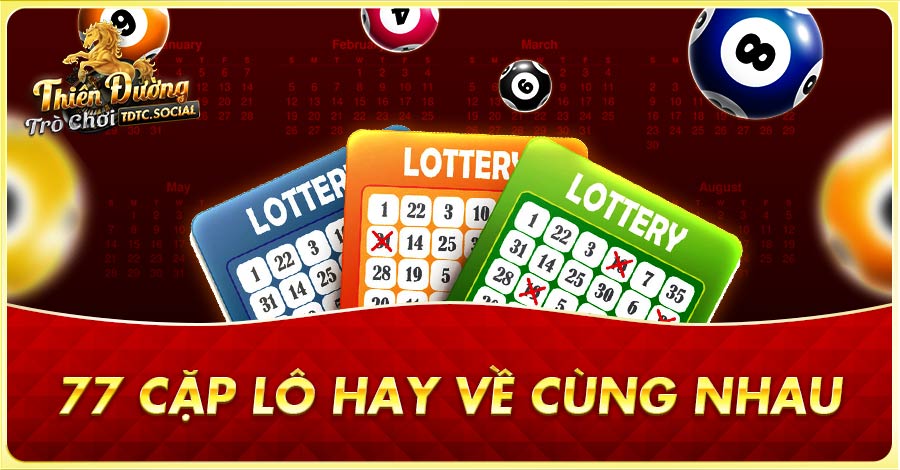 77 cặp lô hay về cùng nhau